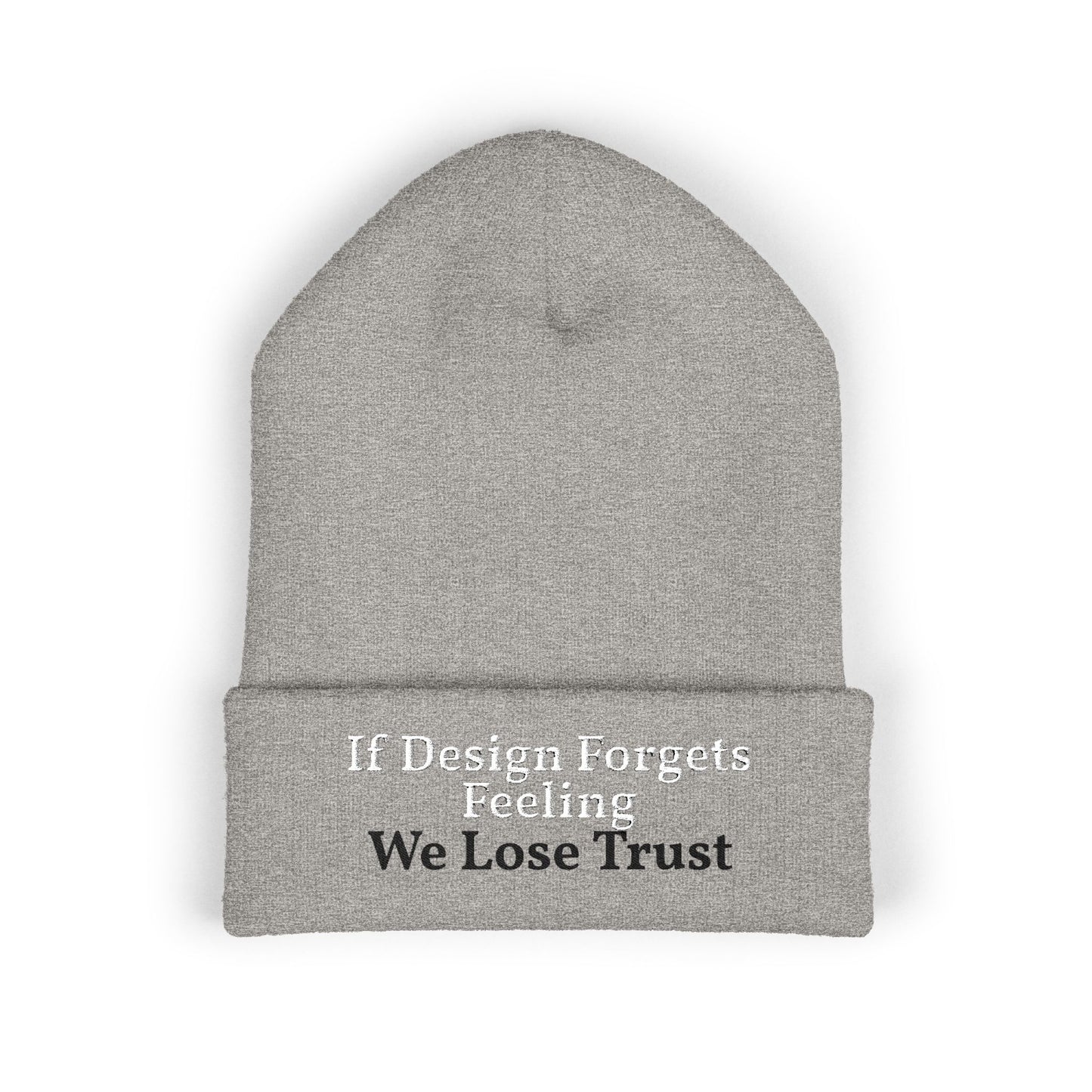 Embroidered Cuffed Beanie — "If Design Forgets Feeling We Lose Trust"