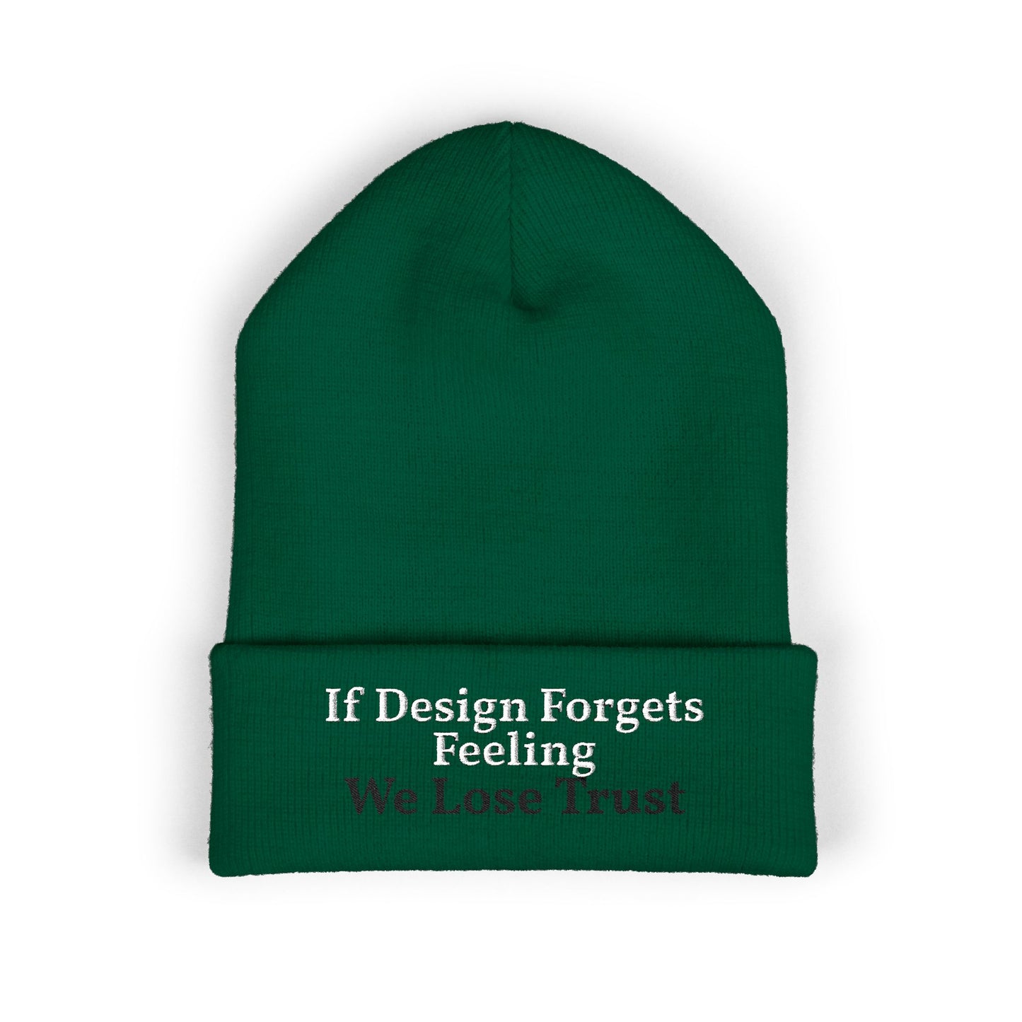 Embroidered Cuffed Beanie — "If Design Forgets Feeling We Lose Trust"