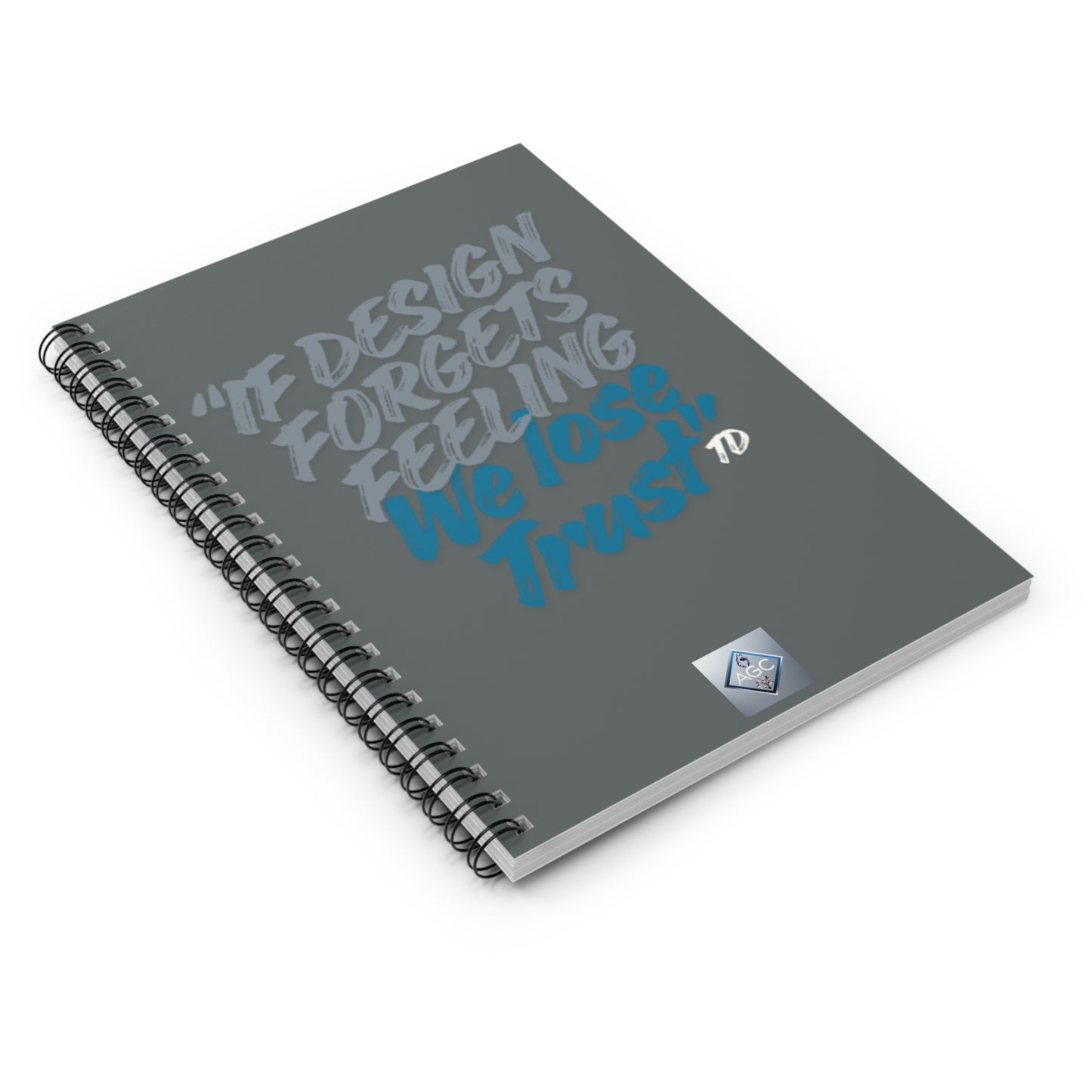 Ruled Spiral Notebook — "If Design Forgets Feeling, We Lose Trust" Motivational Journal