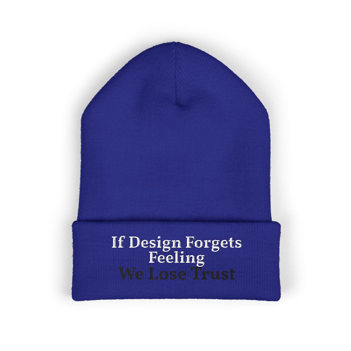Embroidered Cuffed Beanie — "If Design Forgets Feeling We Lose Trust"