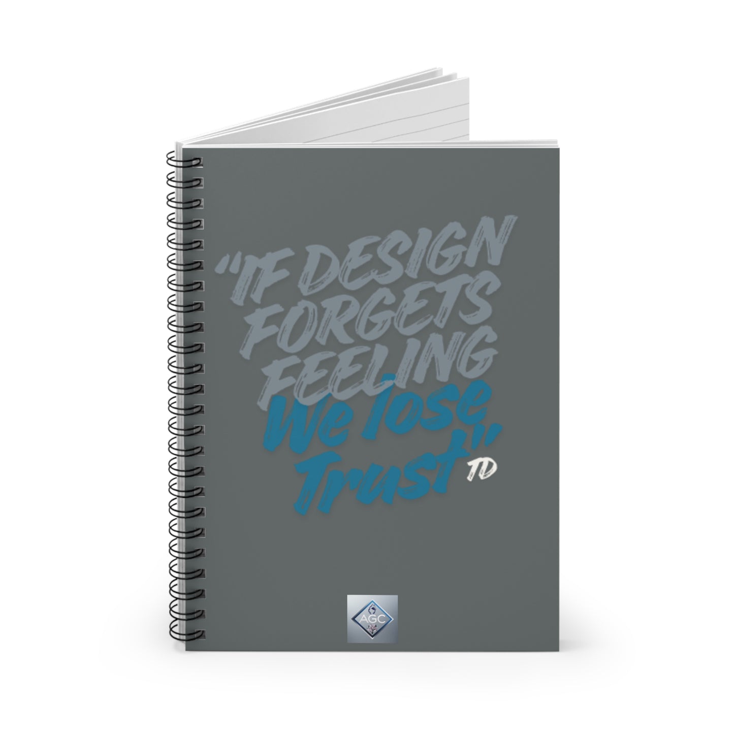 Ruled Spiral Notebook — "If Design Forgets Feeling, We Lose Trust" Motivational Journal